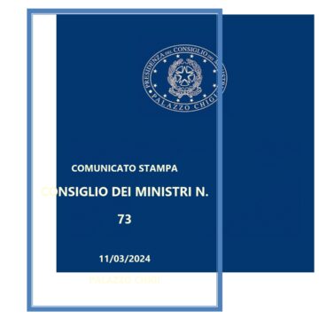 Consiglio dei Ministri del 11 Marzo 2024: Principali Decisioni e Provvedimenti