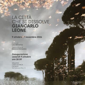fedfe56d-f952-4b48-88b2-c88b9cd35b1f Catania, mostra fotografica di Giancarlo Leone dal titolo “La città che si dissolve” – inaugurazione 9 ottobre ore 18.30 alla Galleria Carta Bianca